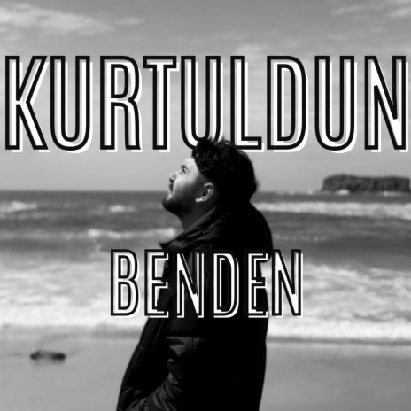 Kurtuldun Benden | Boomplay Music