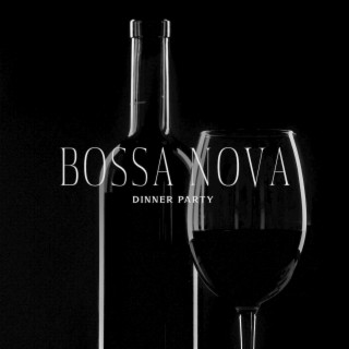 Bossa Nova Dinner Party: Restaurant Music