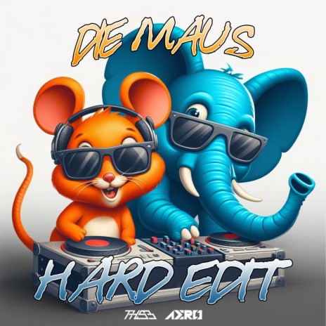 Die Maus (Hard Edit) ft. AERO | Boomplay Music