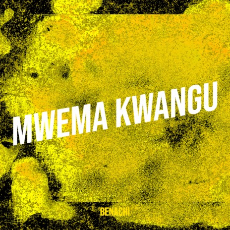 Mwema Kwangu | Boomplay Music