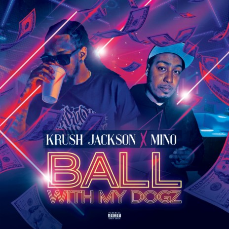 Ball With My Dogz (feat. Mino) | Boomplay Music