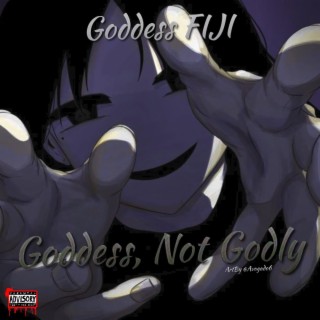 Goddess, Not Godly lyrics | Boomplay Music