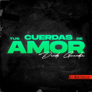 Tus Cuerdas de Amor