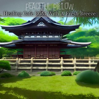 Healing Cafe BGM With A Fresh Breeze