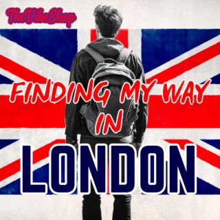 Finding My Way In London