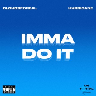 Imma do it ft. Cloud9foreal lyrics | Boomplay Music