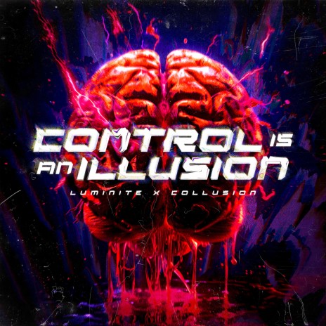 CONTROL IS AN ILLUSION ft. Collusion | Boomplay Music