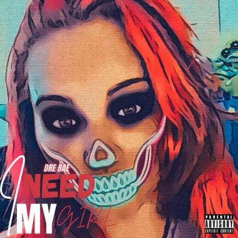 I Need My Girl | Boomplay Music