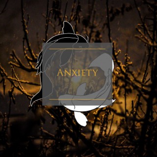 Anxiety