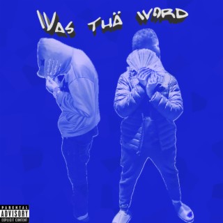 Was thä word ft. Ohthxtsant lyrics | Boomplay Music