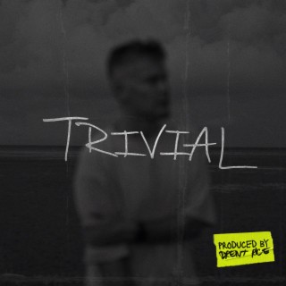 Trivial ft. Brent Rice lyrics | Boomplay Music