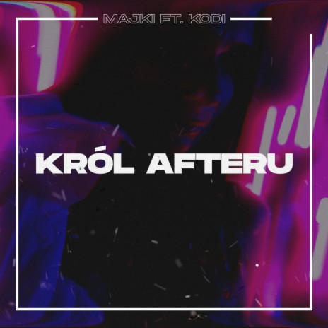 Król Afteru ft. Kodi | Boomplay Music