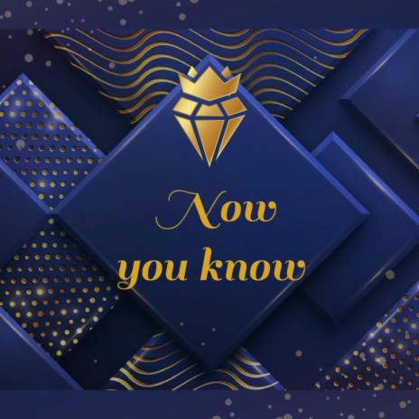 Now you know | Boomplay Music