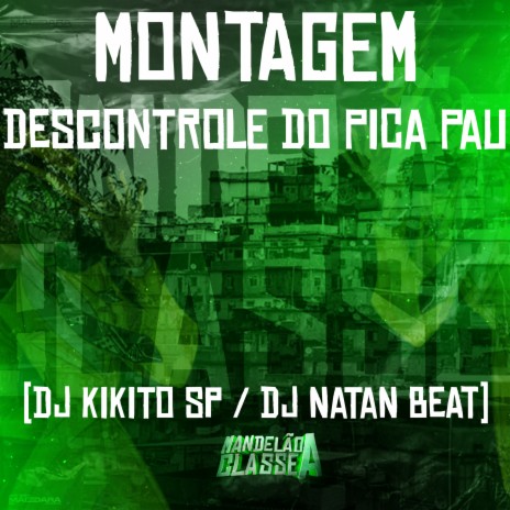 Montagem Descontrole do Pica Pau ft. Dj Natan Beat | Boomplay Music