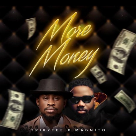 More Money ft. Magnito | Boomplay Music