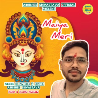 Maiya Meri Abhishek Srivastava.