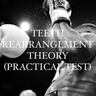 TEETH REARRANGEMENT THEORY (PRACTICAL TEST)