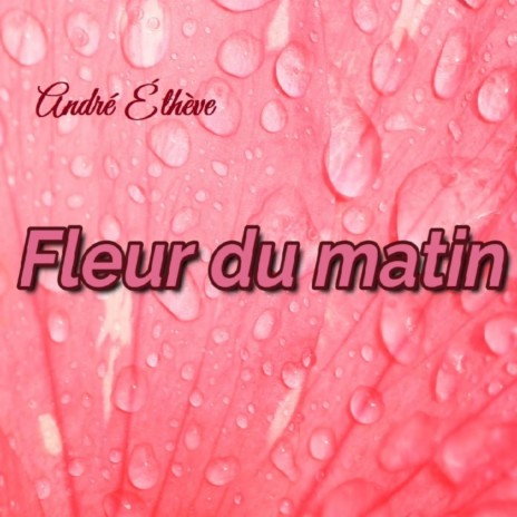 Fleur du matin | Boomplay Music