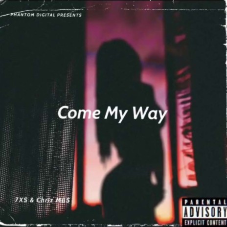 Come My Way ft. 7xs | Boomplay Music