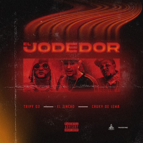El Jodedor ft. El Jincho & El Chuky De Lewa | Boomplay Music
