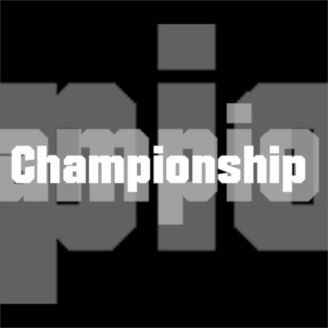 Championship | Boomplay Music