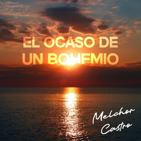 EL OCASO DE UN BOHEMIO | Boomplay Music