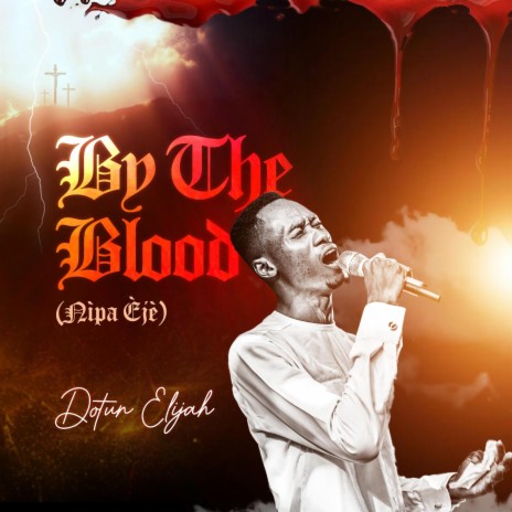 By the Blood (Nípa Ẹ̀jẹ̀) | Boomplay Music