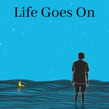 Life Goes On | Boomplay Music