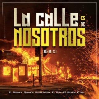 La Calle es de Nosotros (feat. El Don 45) (Remix)