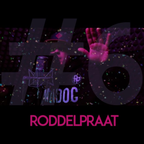 Roddelpraat #6