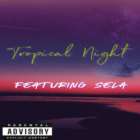 Tropical Night ft. Sela | Boomplay Music