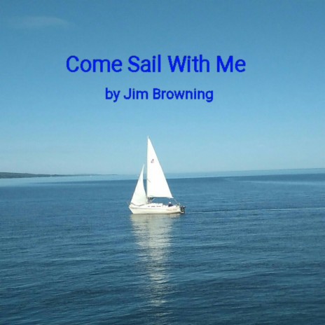 Come Sail With Me | Boomplay Music