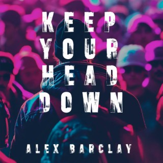 Keep Your Head Down