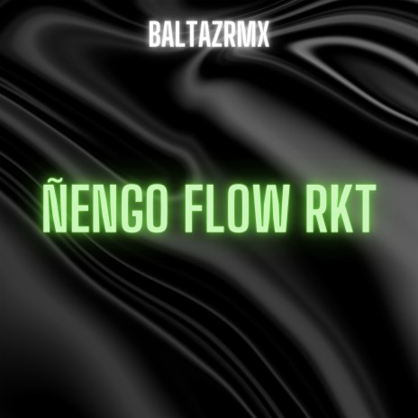 ÑENGO FLOW RKT | Boomplay Music