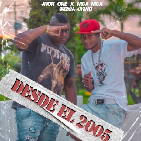 Desde el 2005 ft. niga niga | Boomplay Music