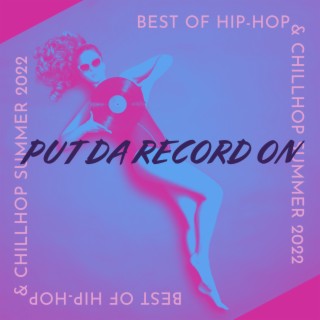 Put Da Record On: Best of Hip-Hop & Chillhop Unbeat Instrumental Music, Voice of Nature, New Summer Album 2022