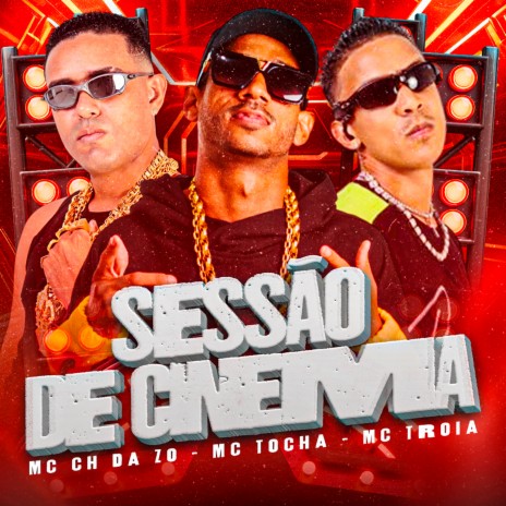 Sessão de Cinema ft. Mc Tocha & Mc Troia | Boomplay Music