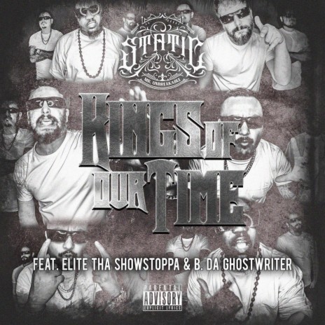 Kings Of Our Time ft. Elite Tha Showstoppa & B. Da Ghostwriter