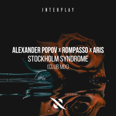 Stockholm Syndrome (Club Mix) ft. Rompasso & Aris