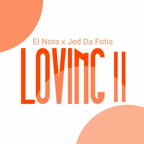 Loving II ft. Jed da Fotis | Boomplay Music