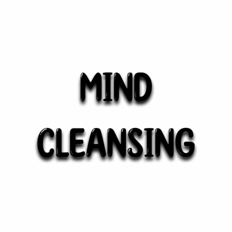 Mind Cleansing | Boomplay Music