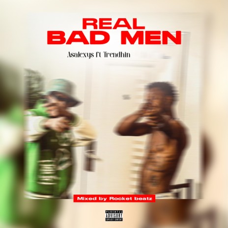 Real Bad Men ft. Trendhin | Boomplay Music