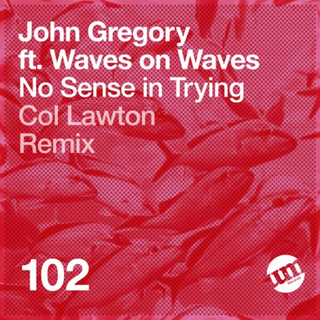 No Sense in Trying (Col Lawton Remix) ft. Waves on Waves