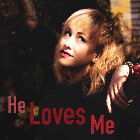 He Loves Me | Boomplay Music