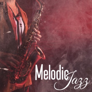 Melodic Jazz – Smooth & Atmospheric Jazz Solos