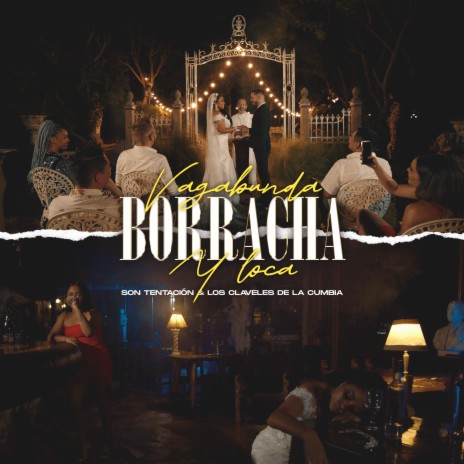 VAGABUNDA, BORRACHA Y LOCA ft. Claveles de la Cumbia | Boomplay Music