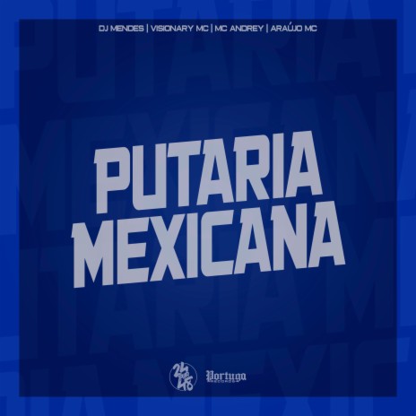 Putaria Mexicana ft. VISIONARY MC, MC ANDREY & ARAUJO MC | Boomplay Music