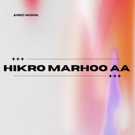 Hikro Marhoo Aa | Boomplay Music
