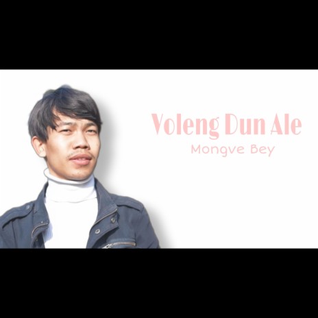 Voleng Dun Ale | Boomplay Music