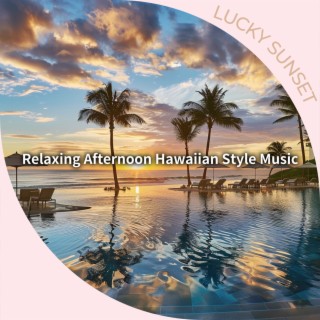 Relaxing Afternoon Hawaiian Style Music